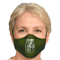 Load image into Gallery viewer, Designs by MyUtopia Shout Out:Freedom isn&#39;t Free, I paid for it, US Veteran Fitted Face Mask w. Adjustable Ear Loops
