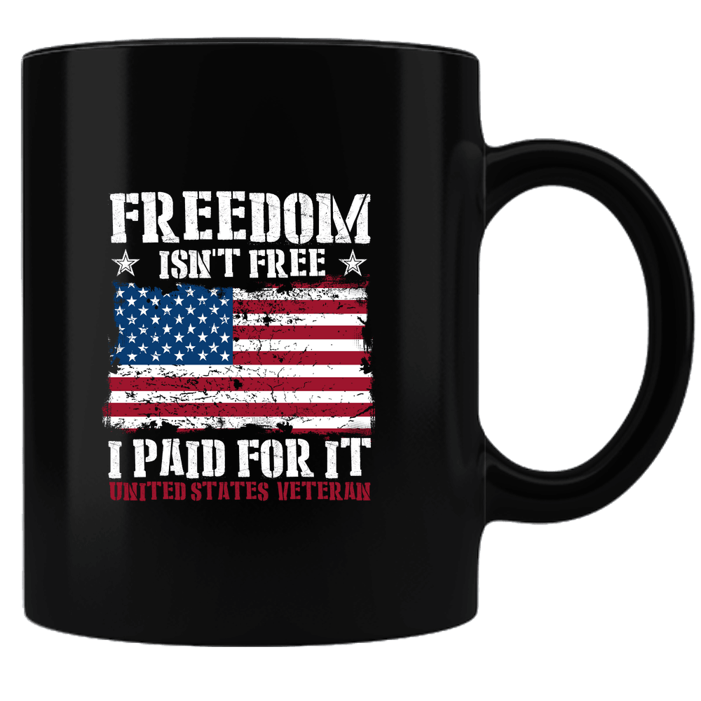 Designs by MyUtopia Shout Out:Freedom Isn't Free, I Paid For It, US Veteran, Flag Ceramic Coffee Mug,Black,Ceramic Coffee Mug