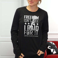 Load image into Gallery viewer, Designs by MyUtopia Shout Out:Freedom Isn&#39;t Free, I Paid For It, US Veteran Long Sleeve Ultra Cotton T-Shirt
