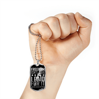 Load image into Gallery viewer, Designs by MyUtopia Shout Out:Freedom Isn&#39;t Free, I Paid For It, US Veteran Personalized Engravable Keepsake Dog Tag
