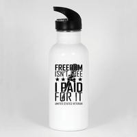 Load image into Gallery viewer, Designs by MyUtopia Shout Out:Freedom Isn&#39;t Free, I Paid For It, US Veteran Water Bottle,White,Water Bottle
