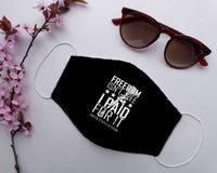 Load image into Gallery viewer, Designs by MyUtopia Shout Out:Freedom Isn&#39;t Free US Veteran Paid For It Adult Fabric Face Mask with Elastic Ear Loops

