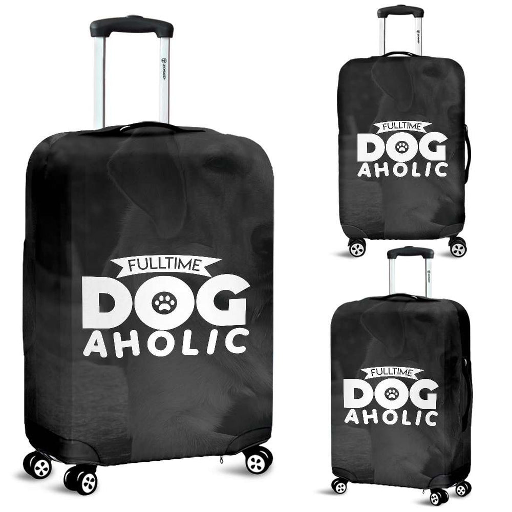 Designs by MyUtopia Shout Out:Full Time Dogaholic Labrador Luggage Cover