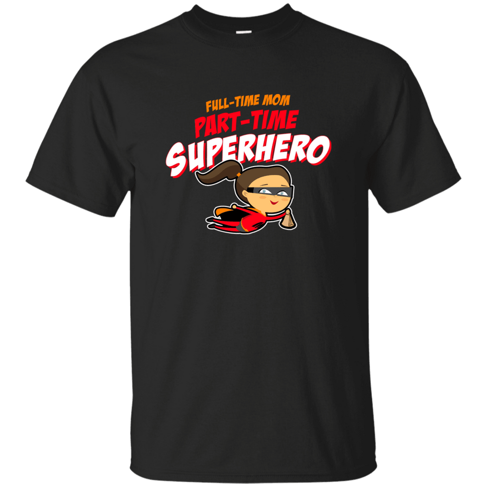 Designs by MyUtopia Shout Out:Full-time Mom Part-Time Superhero Ultra Cotton T-Shirt,Black / S,Adult Unisex T-Shirt