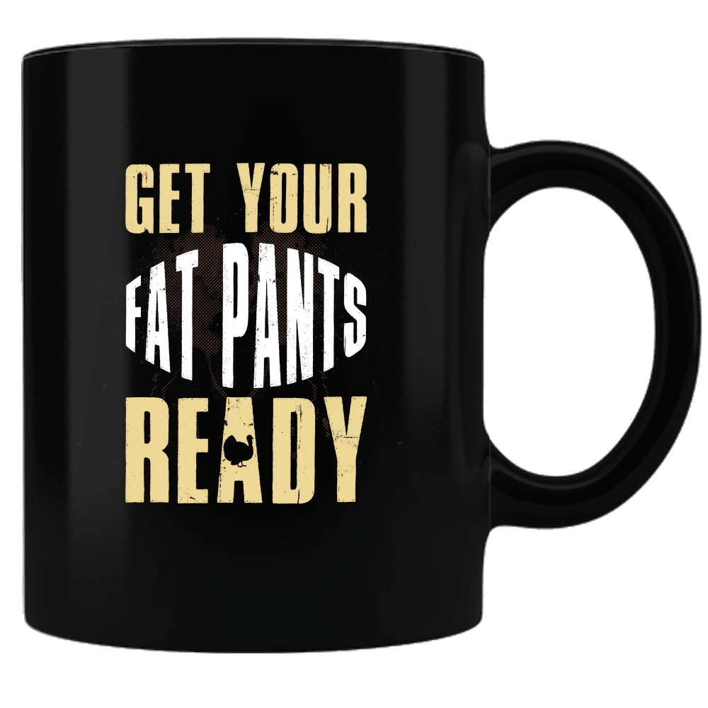 Designs by MyUtopia Shout Out:Get Your Fat Pants Ready Thanksgiving Humor Ceramic Coffee Mug,Black,Ceramic Coffee Mug