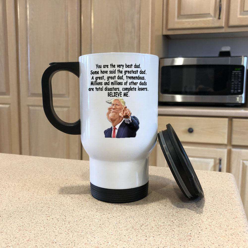 Designs by MyUtopia Shout Out:Greatest Dad according to Trump 14 oz Stainless Steel Travel Coffee Mug w. Twist Close Lid