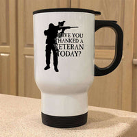 Load image into Gallery viewer, Designs by MyUtopia Shout Out:Have You Thanked A Veteran Today Travel Mug
