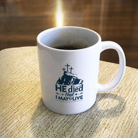 Load image into Gallery viewer, Designs by MyUtopia Shout Out:He Died That I May Live Ceramic Coffee Mugs - White
