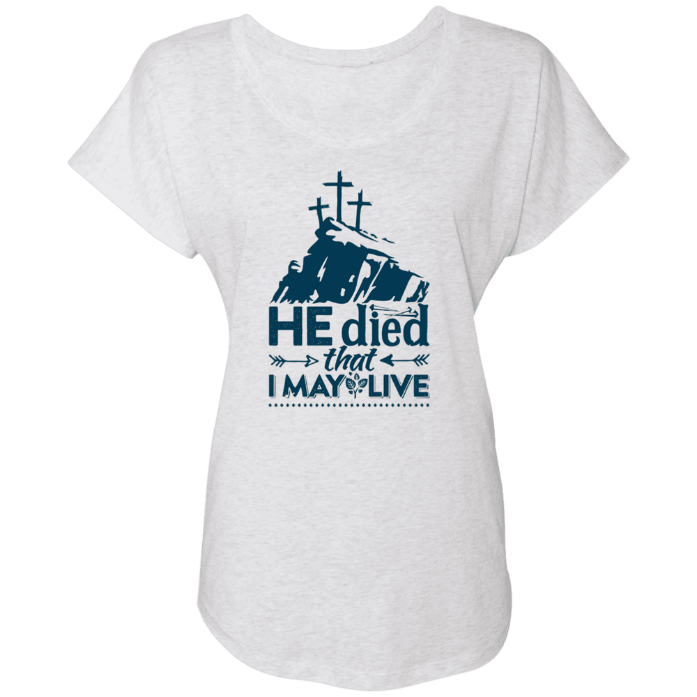 Designs by MyUtopia Shout Out:He Died That I May Live Ladies' Triblend Dolman Shirt,X-Small / Heather White,Ladies T-Shirts