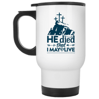 Load image into Gallery viewer, Designs by MyUtopia Shout Out:He Died That I May Live Travel Mug
