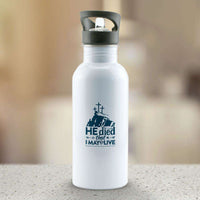 Load image into Gallery viewer, Designs by MyUtopia Shout Out:He Died That I May Live Water Bottle
