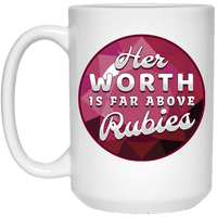 Load image into Gallery viewer, Designs by MyUtopia Shout Out:Her Worth Is Far Above Rubies Ceramic Coffee Mug - White,15 oz / White,Ceramic Coffee Mug
