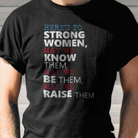 Load image into Gallery viewer, Designs by MyUtopia Shout Out:Here&#39;s to Strong Women ... Adult Unisex T-Shirt
