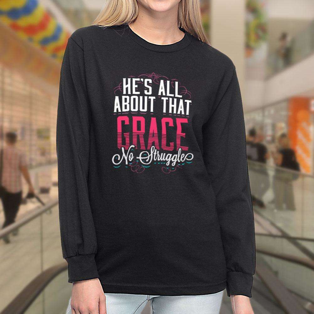 Designs by MyUtopia Shout Out:He's All About That Grace Long Sleeve Ultra Cotton T-Shirt