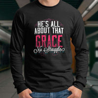 Load image into Gallery viewer, Designs by MyUtopia Shout Out:He&#39;s All About That Grace Long Sleeve Ultra Cotton T-Shirt
