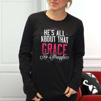 Load image into Gallery viewer, Designs by MyUtopia Shout Out:He&#39;s All About That Grace Long Sleeve Ultra Cotton T-Shirt
