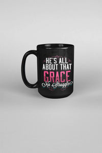 Load image into Gallery viewer, Designs by MyUtopia Shout Out:He&#39;s All About That Grace No Struggle Ceramic Coffee Mug - Black
