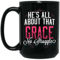 Load image into Gallery viewer, Designs by MyUtopia Shout Out:He&#39;s All About That Grace No Struggle Ceramic Coffee Mug - Black,15 oz / Black,Ceramic Coffee Mug
