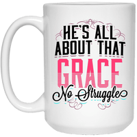 Load image into Gallery viewer, Designs by MyUtopia Shout Out:He&#39;s All About That Grace No Struggle Ceramic Coffee Mug - White,15 oz / White,Ceramic Coffee Mug
