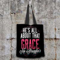 Load image into Gallery viewer, Designs by MyUtopia Shout Out:He&#39;s All About That Grace No Struggle Fan Fabric Totebag Reusable Shopping Tote
