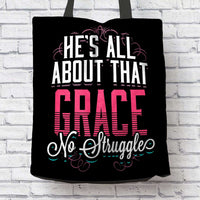 Load image into Gallery viewer, Designs by MyUtopia Shout Out:He&#39;s All About That Grace No Struggle Fan Fabric Totebag Reusable Shopping Tote
