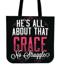 Load image into Gallery viewer, Designs by MyUtopia Shout Out:He&#39;s All About That Grace No Struggle Fan Fabric Totebag Reusable Shopping Tote

