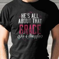 Load image into Gallery viewer, Designs by MyUtopia Shout Out:He&#39;s All About That Grace No Struggle Ultra Cotton T-Shirt
