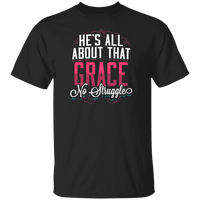 Load image into Gallery viewer, Designs by MyUtopia Shout Out:He&#39;s All About That Grace No Struggle Ultra Cotton T-Shirt,S / Black,Adult Unisex T-Shirt
