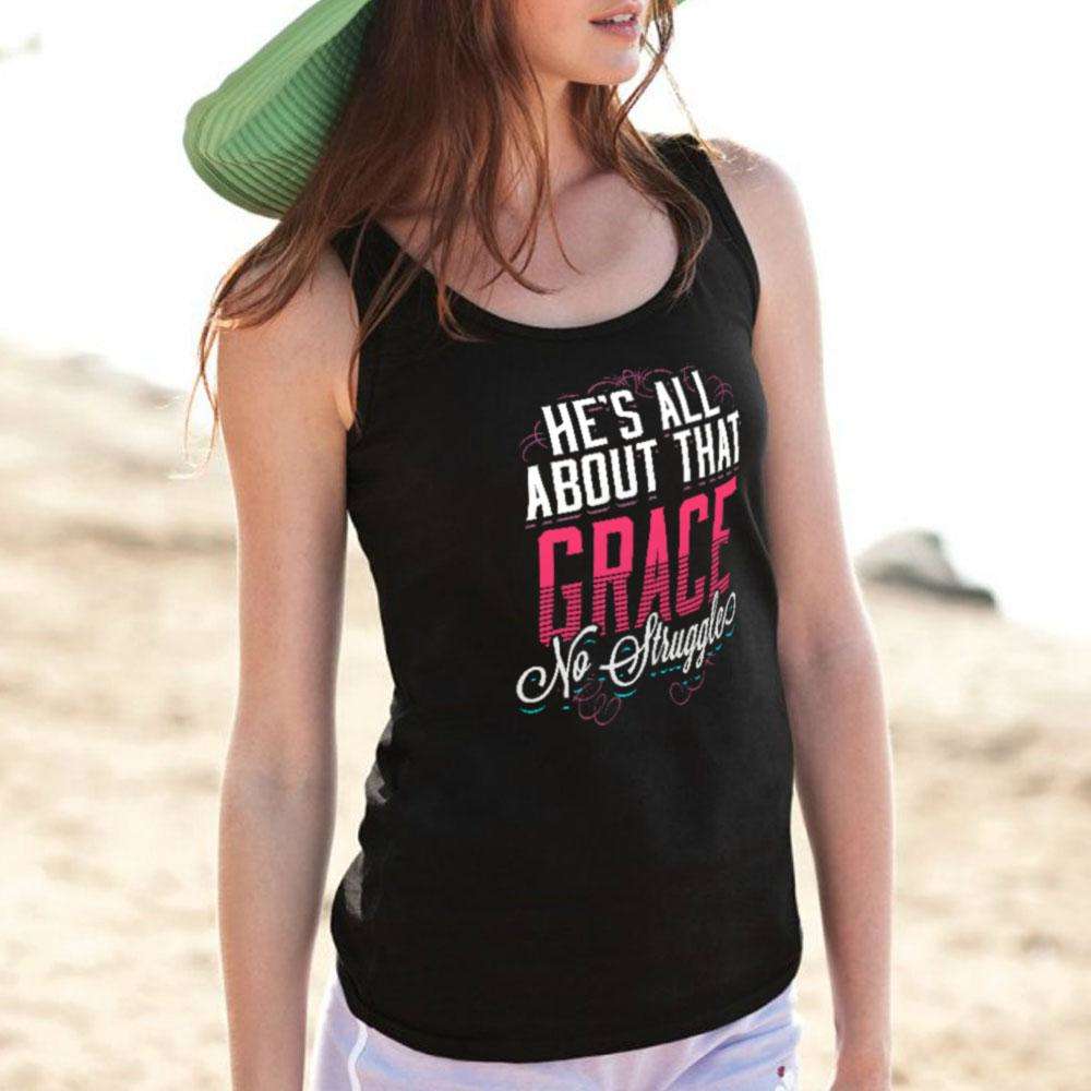 Designs by MyUtopia Shout Out:He's All About That Grace No Struggle Unisex Tank