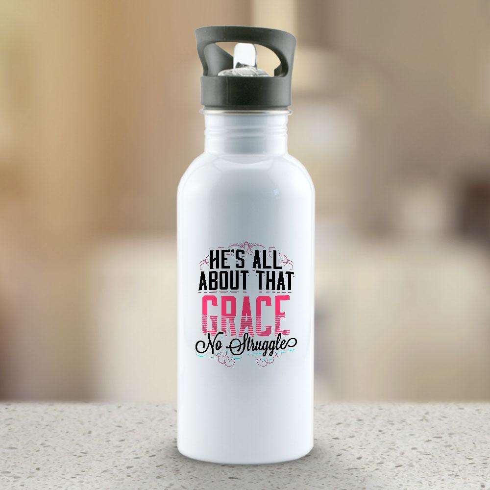 Designs by MyUtopia Shout Out:He's All About That Grace No Struggle Water Bottle