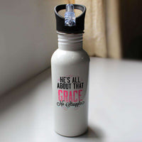 Load image into Gallery viewer, Designs by MyUtopia Shout Out:He&#39;s All About That Grace No Struggle Water Bottle
