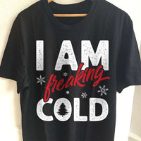 Load image into Gallery viewer, Designs by MyUtopia Shout Out:I Am Freaking Cold Adult Unisex T-Shirt
