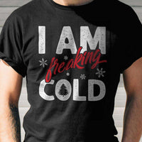 Load image into Gallery viewer, Designs by MyUtopia Shout Out:I Am Freaking Cold Adult Unisex T-Shirt
