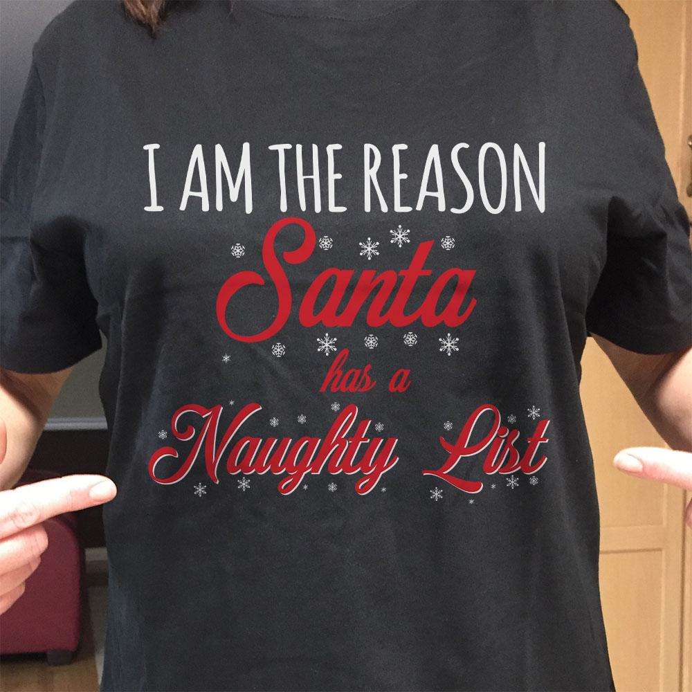 Designs by MyUtopia Shout Out:I Am the Reason Santa Has A Naughty List Adult Unisex T-Shirt