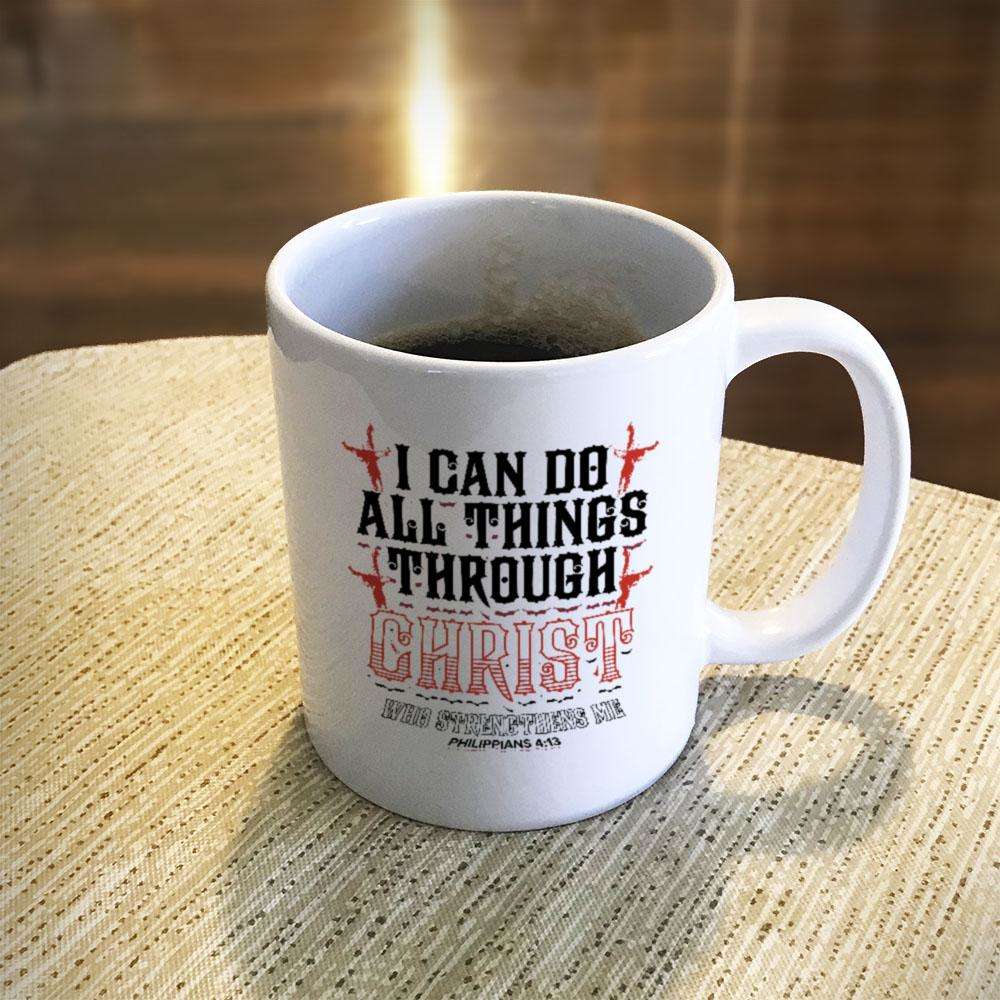 Designs by MyUtopia Shout Out:I Can Do All Things Through Christ Philippians 4:13 Ceramic Coffee Mug - White