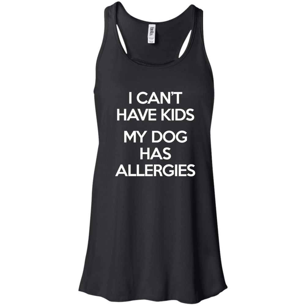 Designs by MyUtopia Shout Out:I Can't Have Kids My Dog Has Allergies Canvas Flowy Racerback Tank,Black / X-Small,Tank Tops