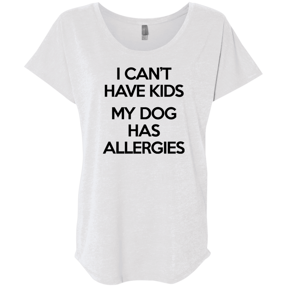 Designs by MyUtopia Shout Out:I Can't Have Kids My Dog Has Allergies Ladies' Triblend Dolman Shirt,Heather White / X-Small,Ladies T-Shirts