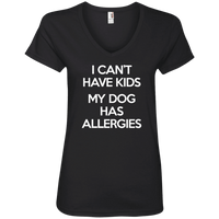 Load image into Gallery viewer, Designs by MyUtopia Shout Out:I Can&#39;t Have Kids My Dog Has Allergies Ladies&#39; V-Neck T-Shirt,S / Black,Ladies T-Shirts
