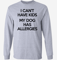 Load image into Gallery viewer, Designs by MyUtopia Shout Out:I Can&#39;t Have Kids My Dog Has Allergies Long Sleeve Ultra Cotton Unisex T-Shirt,Sport Grey / S,Long Sleeve T-Shirts
