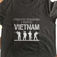 Load image into Gallery viewer, Designs by MyUtopia Shout Out:I Didn&#39;t Go To Harvard, I Went To Vietnam Unisex T-Shirt

