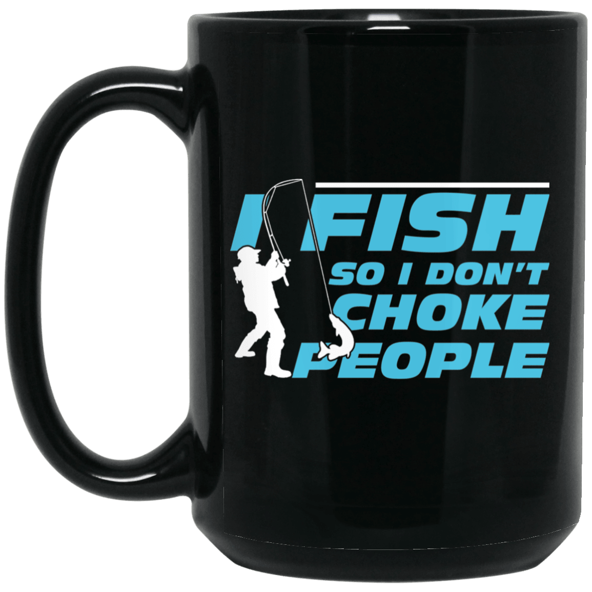 Designs by MyUtopia Shout Out:I Fish so I don't Choke People 15 oz. Ceramic Coffee Mug - Black,Black / One Size,Ceramic Coffee Mug