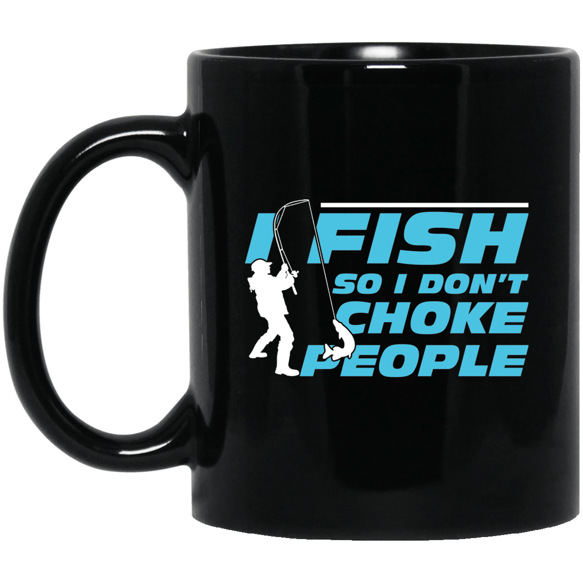 Designs by MyUtopia Shout Out:I Fish So I Don't Choke People Ceramic Coffee Mug - Black,BM11OZ 11 oz. Black Mug / Black / One Size,Apparel