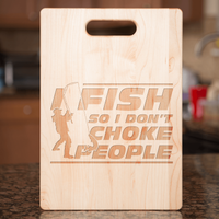 Load image into Gallery viewer, Designs by MyUtopia Shout Out:I Fish So I don&#39;t Choke People Engraved Maple Cutting Board
