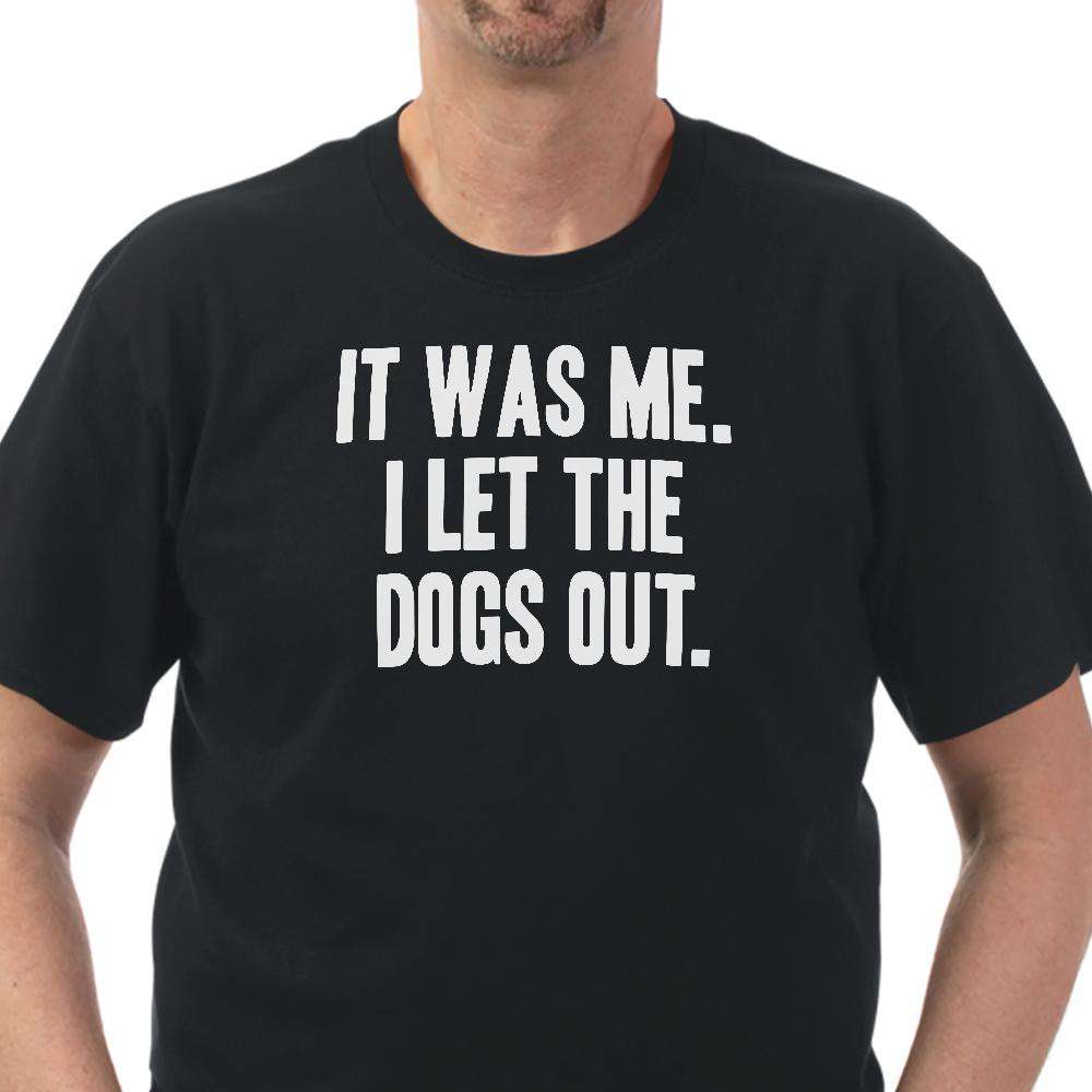 Designs by MyUtopia Shout Out:I Let The Dogs Out Adult Unisex T-Shirt Special Offer