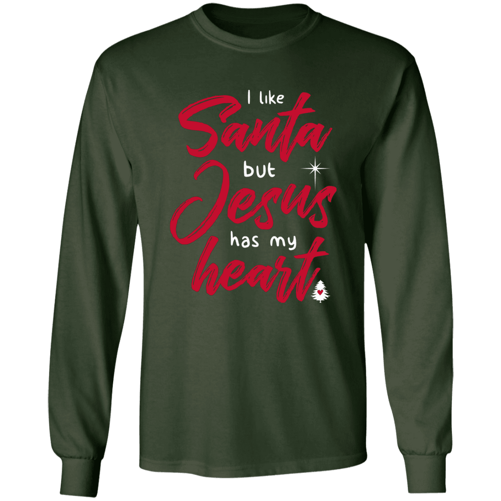 Designs by MyUtopia Shout Out:I Like Santa but Jesus Has My Heart - Ultra Cotton Long Sleeve T-Shirt,Forest Green / S,Long Sleeve T-Shirts