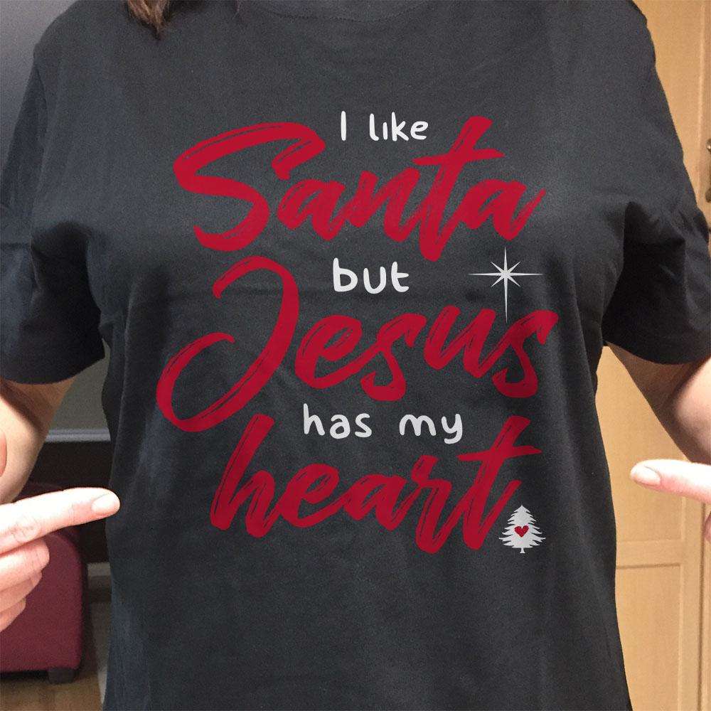 Designs by MyUtopia Shout Out:I Like Santa But Jesus Has My Heart Adult Unisex T-Shirt