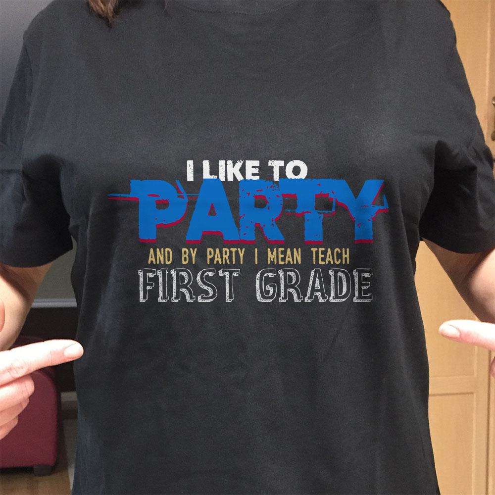 Designs by MyUtopia Shout Out:I Like To Party Teach 1st Grade Adult Unisex Cotton Short Sleeve T-Shirt