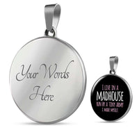 Load image into Gallery viewer, Designs by MyUtopia Shout Out:I Live in a MadHouse Run By a Tiny Army I Made Engravable Keepsake Round Pendant Necklace - Black
