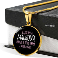 Load image into Gallery viewer, Designs by MyUtopia Shout Out:I Live in a MadHouse Run By a Tiny Army I Made Engravable Keepsake Round Pendant Necklace - Black

