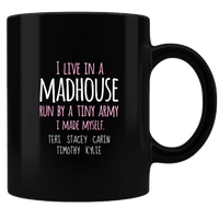 Load image into Gallery viewer, Designs by MyUtopia Shout Out:I Live in a MadHouse Run By a Tiny Army I Made Personalized Black Coffee Mug
